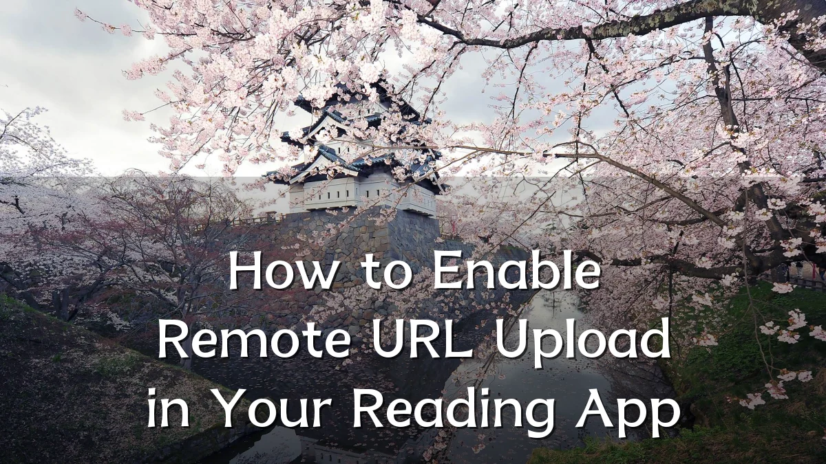 How to Enable Remote URL Upload in Your Reading App