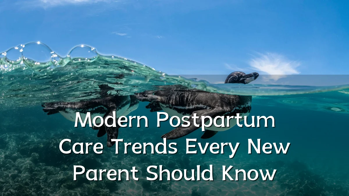 Modern Postpartum Care Trends Every New Parent Should Know