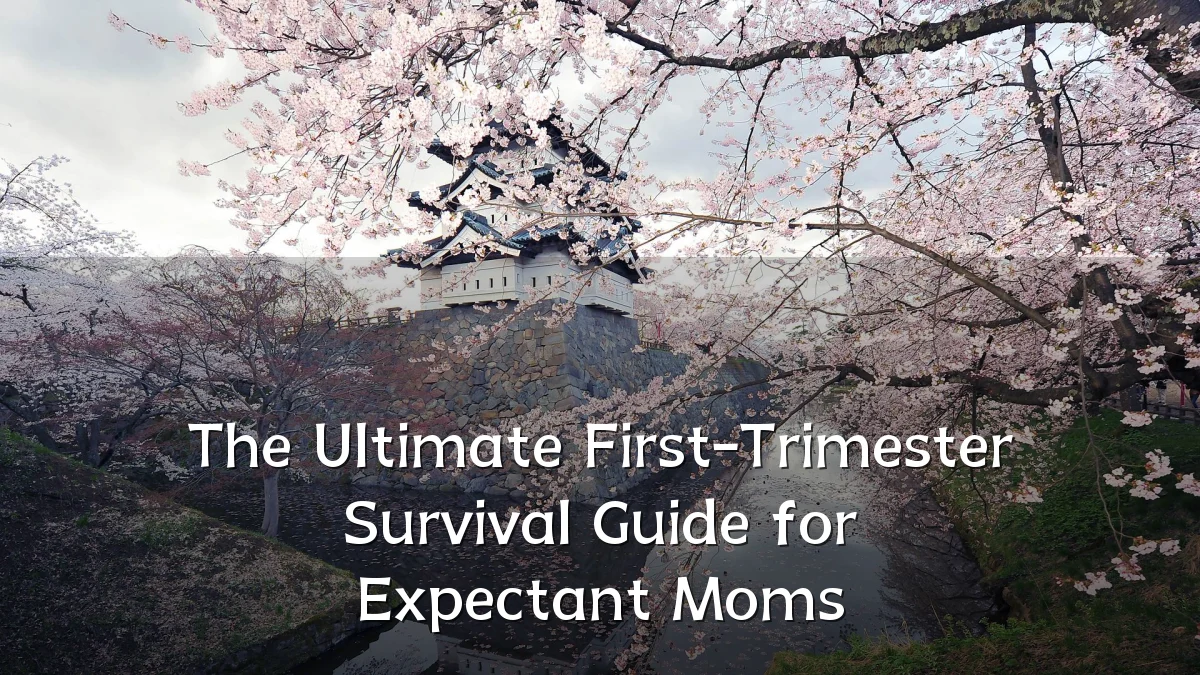 The Ultimate First-Trimester Survival Guide for Expectant Moms