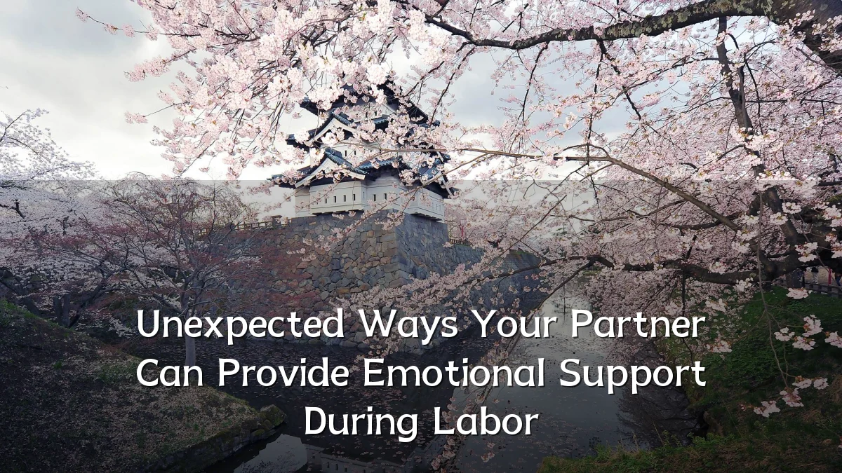 Unexpected Ways Your Partner Can Provide Emotional Support During Labor
