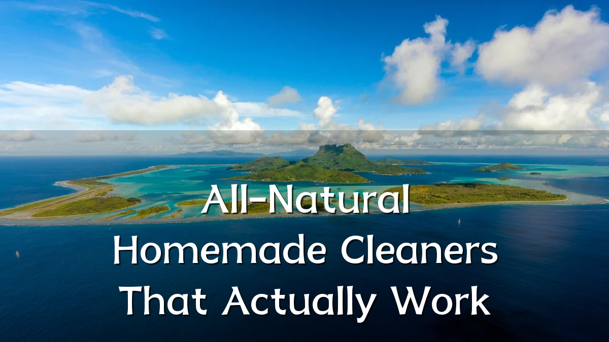 All-Natural Homemade Cleaners That Actually Work