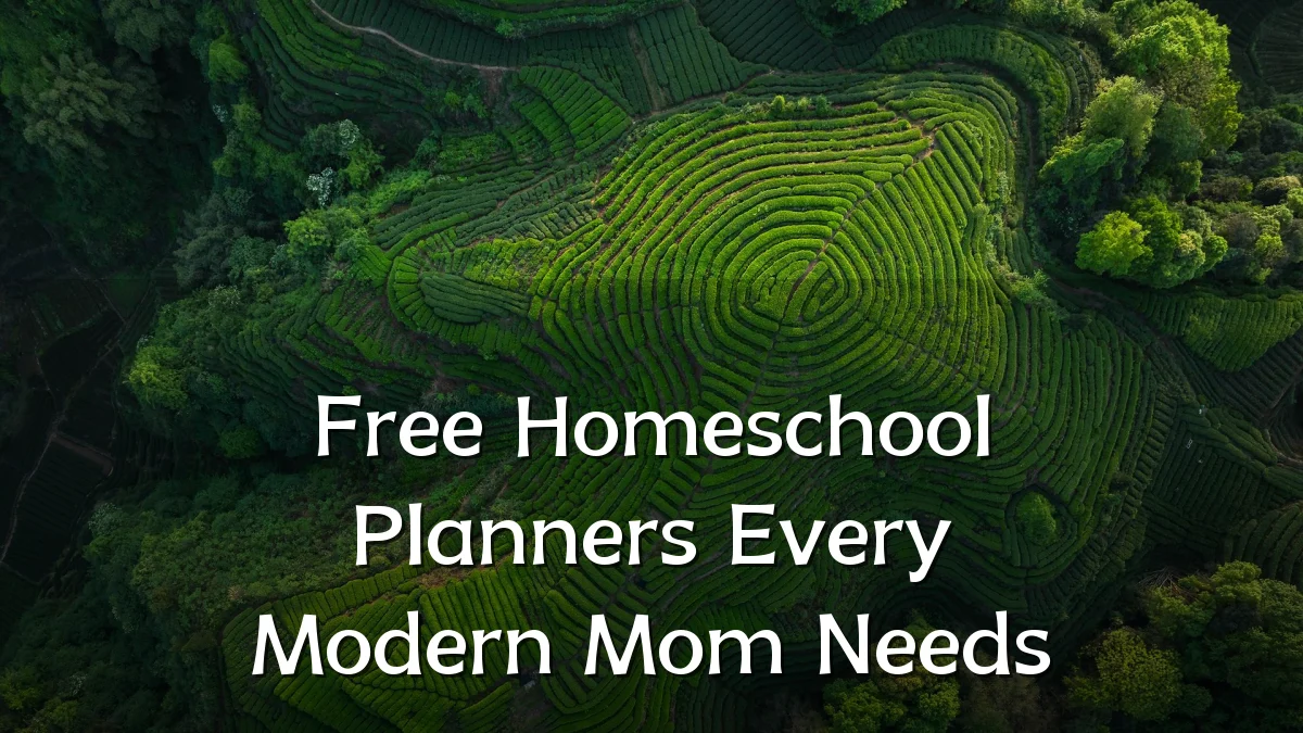 Free Homeschool Planners Every Modern Mom Needs