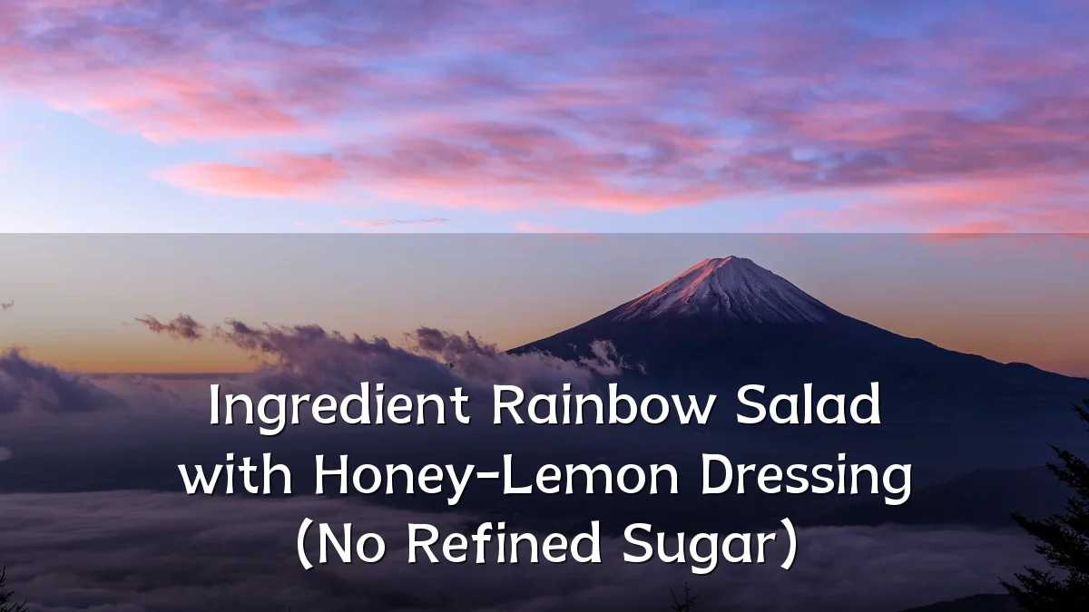 Ingredient Rainbow Salad with Honey-Lemon Dressing (No Refined Sugar)