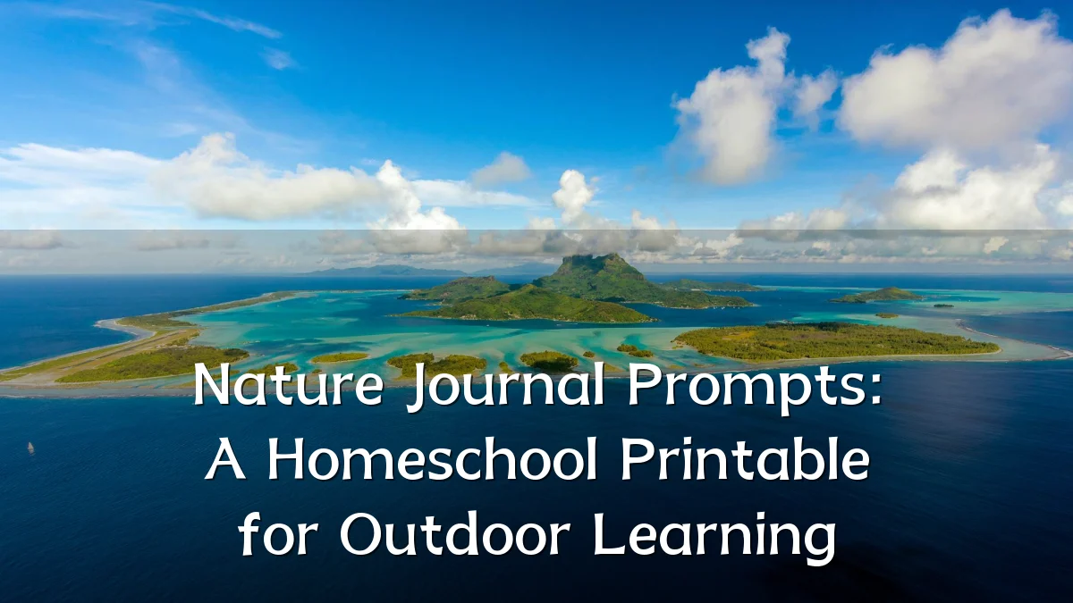 Nature Journal Prompts: A Homeschool Printable for Outdoor Learning